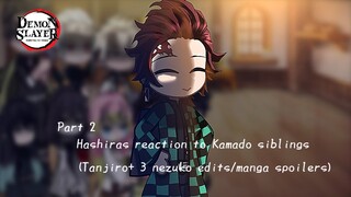 Hashiras reaction to Kamado Siblings || Tanjiro+3 Nezuko Edit || manga spoilers! || Cr in desc