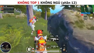 Không top 1 không ngủ (p12)