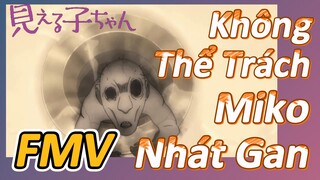 [Tôi Có Thể Nhìn Thấy Chúng] FMV | Không Thể Trách Miko Nhát Gan