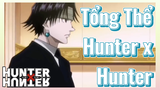 Tổng Thể Hunter x Hunter