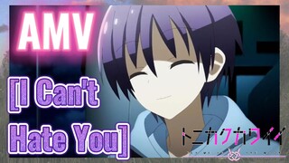 [I Can't Hate You] AMV