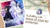 Rukia vs Sode No Shirayuki Part 2 | Fandub Bahasa Indonesia