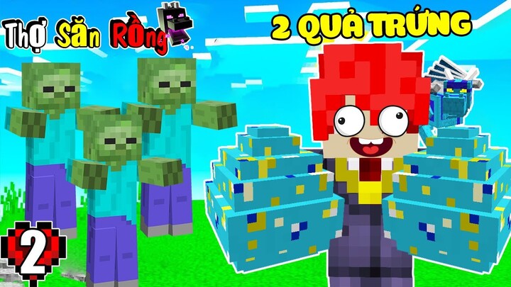 MINECRAFT THỢ SĂN RỒNG * TẬP 2 * NHẶT ĐƯỢC 2 QUẢ TRỨNG RỒNG TRONG HẦM NGỤC ZOMBIE