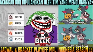 AKANKAH RRQ DISELAMATKAN & DIPULANGKAN GEEK? BRACKET & JADWAL PLAYOFF MPL ID SEASON 13