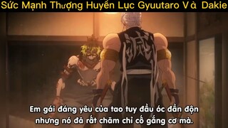 Sức mạnh thượng huyền lục Gyuutaro vs Daki#4