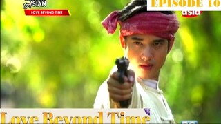 Love Beyond Time Episode 10 (July 24 2022) Tagalog Dub