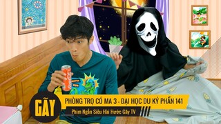 PHÒNG TRỌ CÓ MA 3 | Đại Học Du Ký Phần 141 | Phim Ngắn Siêu Hài Hước Sinh Viên Hay Nhất Gãy TV