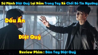 Sứ Mệnh Diệt Quỷ Lại Nằm Trong Tay Kẻ Ngoại Đạo| Review Phim: Bàn Tay Diệt Quỷ | Park Seo-joon