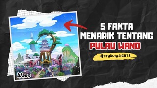 5 Fakta Menarik Tentang Pulau WANO 🔥