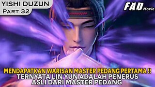 LIN YUN MENGUASAI TEKNIK RAHASIA MASTER PEDANG PERTAMA YANG OVERPOWER ! - ALUR YISHI DUZUN PART 32