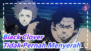 Black Clover|Tidak Pernah Menyerah Adalah Sihirku!_5