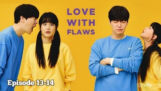 (Sub Indo) Love with Flaws Episode 13-14