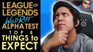 LoL Wild Rift Alpha Test | Top 5 Things to Expect