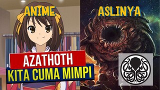 Kemiripan Haruhi Suzumiya dan Azathoth #Referensi