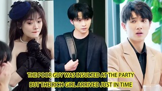 The poor guy was insulted at the party, but the rich girl arrived just in time