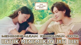 Meninggalkan Kehidupan Kota Untuk Menemukan Jati Diri - Alur Cerita Film Terbaik