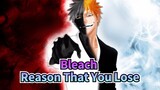 [Bleach] The Only Reason That You Lose Is Opposing to Me