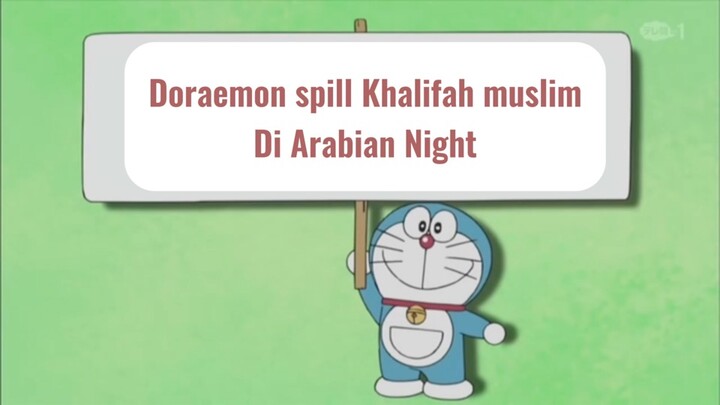 Khalifah muslim abad ke 8 pernah di ceritakan di arabian night doraemon lho !