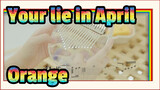 Your lie in April|[Thumbtack]Play with me-Orange