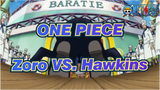 ONE PIECE|[AMV]Roronoa Zoro VS. Basil Hawkins