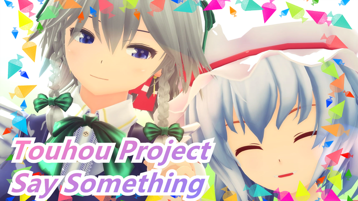 [Touhou Project MMD] Say Something