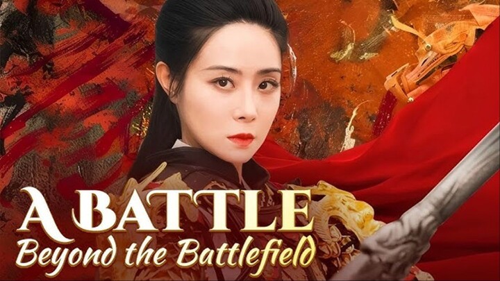 A Battle Beyond The Battlefield (2024) - Full Movie [china drama]