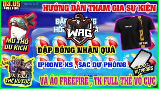 [ Free Fire ] Cách Tham Gia Sự Kiện : Đập Bóng Nhận Quà IPHONE XS Và Áo FreeFire Miễn Phí - Học Mõm