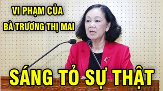 CHẤN ĐỘNG Lý Do TRƯƠNG THỊ MAI Xin TỪ CHỨC Thường Trực Ban Bí Thư