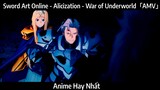 Sword Art Online - Alicization - War of Underworld「AMV」Hay Nhất