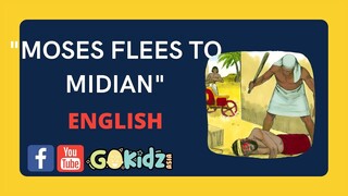 "MOSES FLEES TO MIDIAN" | Bible Stories
