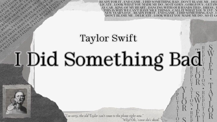 Taylor Swift - I Did Something Bad (Lyric)