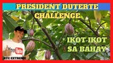 IKOT IKOT SA BAHAY | PRESIDENT DUTERTE CHALLENGE