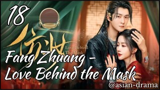 Fang Zhuang – Love Behind the Mask (2025) – Eps. 18 [Sub Indo]