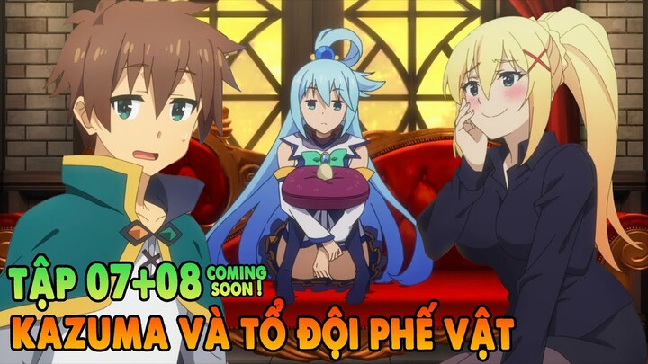 Kazuma Chúa Hề Và Tổ Đội Phế Vật | Tập 7 + 8 cs | KonoSuba Season 3