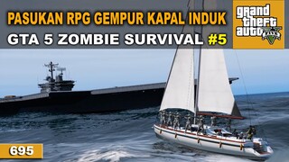 KAPAL INDUK KEBOBOLAN - GTA 5 ZOMBIE SURVIVAL # 695