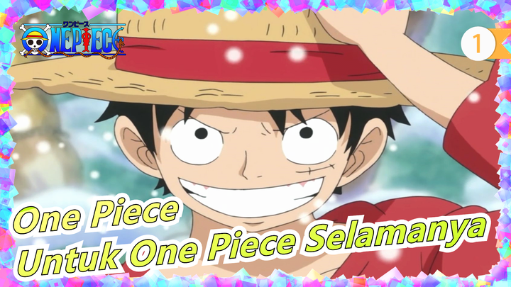 [One Piece]Untuk Pendamping,Untuk Mimpi! Untuk One Piece Selamanya_1