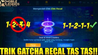 TRIK GATCHA MENDAPATKAN RECALL TAS TAS SEAL OF ANVIL CRAWLERS TERBARU‼️ | MOBILE LEGENDS