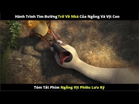 Tóm tắt phim hoạt hình: NGỖNG VỊT PHIÊU LƯU KÝ | Duck Duck Goose