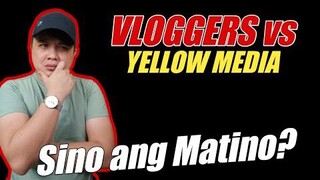 SINO ANG MATINO? VLOGGERS VS "YELLOW" MEDIA | SANGKAY JANJAN TV™