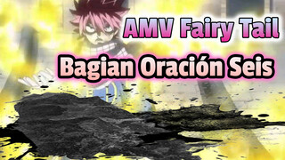 Oración Seis Itu Sangat Hebat! Kamu Akan Menyesal Jika Tidak Menonton | AMV Fairy Tail