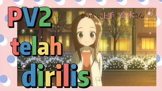 (Teasing Master Takagi san Season 3) PV2 telah dirilis