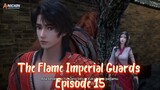 The Flame Imperial Guards Episode 15 Subtitle Indonesia