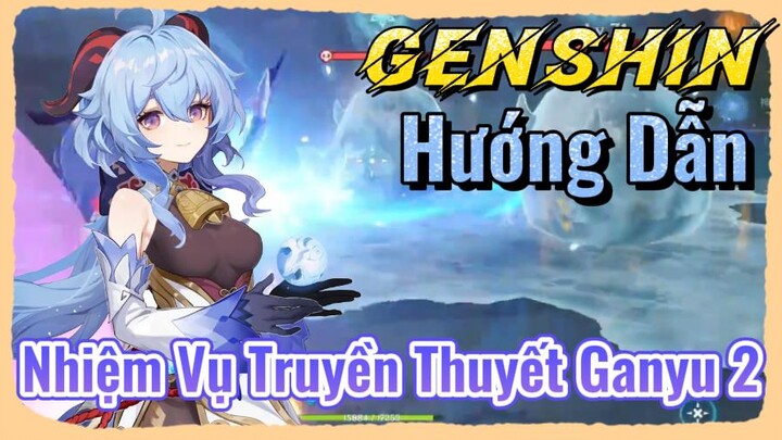[Genshin, Hướng Dẫn] Nhiệm Vụ Truyền Thuyết Ganyu 2