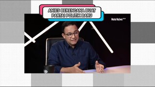 RENCANA ANIES DIRIKAN PARTAI BARU