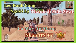 Hành Trình Leo Rank [PUBG Mobile] Vs Người Lạ #1 | Và Cái Kết | NhâmHN TV