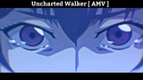Uncharted Walker [ AMV ]  hay nhất