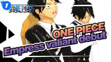 ONE PIECE|Domineering and charming! Empress valiant debut_1