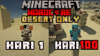 100 HARI DI MINECRAFT HARDCORE DESERT ONLY DAN INI YANG TERJADI !!