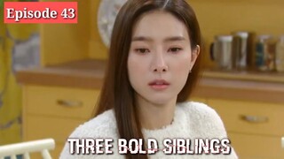 ENG|INDO]Three Bold Siblings ||EPISODE 43|PREVIEW||Lee Ha Na, Im Joo Hwan, Lee Tae Sung