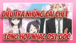 [Điều Tra Những Cái Chết] Tổng hợp nhạc OST gốc_B